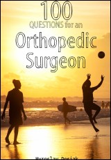 100 Questions to an Orthopedic Surgeon