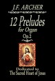 Book title: 12 Preludes for Organ, Op.2. Author: Jerald Franklin Archer