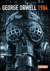 1984. Nineteen Eighty-Four:  A Novel