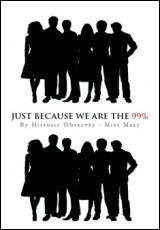 Just Because We Are The Ninety-Nine Percent