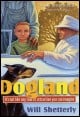 Book title: Dogland. Author: Will Shetterly