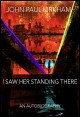 Book title: I Saw Her Standing There. Author: John Paul Kirkham