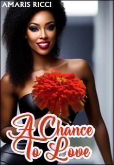 Book title: A Chance To Love. Author: Amaris Ricci