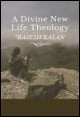 Book title: A Divine New Life Theology. Author: Rajesh Kalan