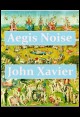 Book title: Aegis Noise. Author: John Xavier