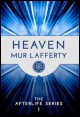 Book title: Heaven: Book 1 in The Afterlife Series. Author: Mur Lafferty