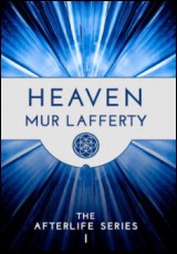 Heaven: Book 1 in The Afterlife Series