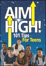 Aim High! 101 Tips for Teens