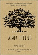 Alan Turing: Rescued the World but Still Died In Disgrace