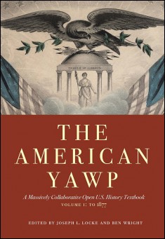 The American Yawp: Volume 1: to 1877