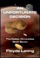 Book title: An Unfortunate Decision: The Caldar Chronicles Book Seven. Author: Floyde Leong