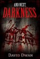 Book title: And Next, Darkness. Author: David Dwan
