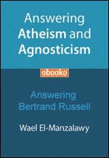 Answering Atheism and Agnosticism: Bertrand Russell