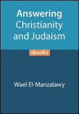 Answering Christianity And Judaism - Vol 1