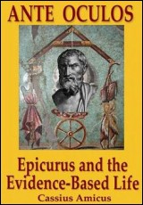 Ante Oculos: Epicurus and the Evidence-Based Life