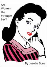 Are Women the Stronger Sex?