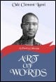 Book title: Art of Words. Author: Ode Clement Igoni 