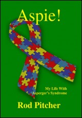 Aspie!  My Life With Asperger’s Syndrome