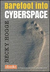Barefoot into Cyberspace