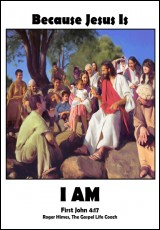 Because Jesus is, I AM!