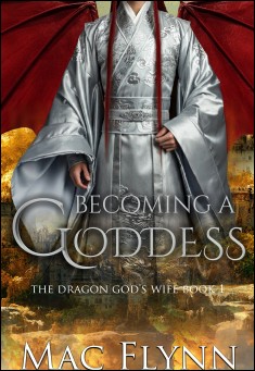 Becoming a Goddess (The Dragon God's Wife Book 1)