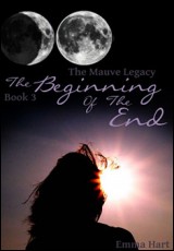 The Beginning Of The End - Book 3 of The Mauve Legacy