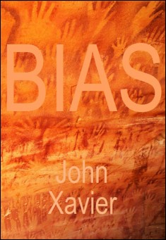 Book title: BIAS. Author: John Xavier