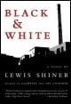 Book title: Black & White. Author: Lewis Shiner