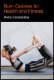 Book title: Burn Calories for Health and Fitness. Author: Harry Constantine