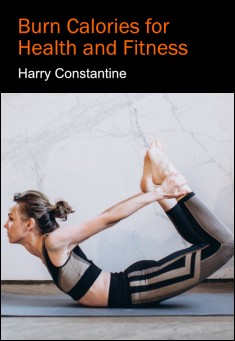 Book title: Burn Calories for Health and Fitness. Author: Harry Constantine