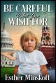 Book title: Be Careful What You Wish For.. Author: Esther Minskoff