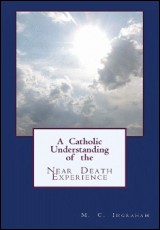 A Catholic Understanding of the Near Death Experience