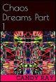 Book title: Chaos Dreams Part 1. Author: Candy Ray
