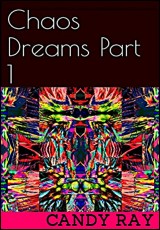 Chaos Dreams Part 1