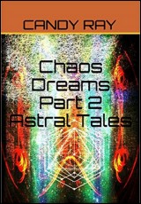 Chaos Dreams Part 2- Astral Tales