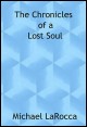 Book title: The Chronicles of a Lost Soul. Author: Michael LaRocca