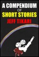 Book title: A Compendium of Short Stories. Author: Jeff Tikari