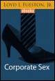 Book title: Corporate Sex. Author: Loyd Fueston, Jr