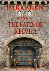 Darkburn Book 3: The Gates of Kelvha
