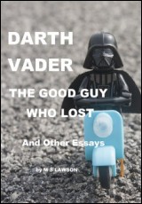 Darth Vader - The Good Guy Who Lost