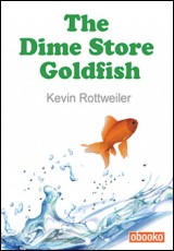 The Dime Store Goldfish