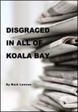 Disgraced in all of Koala Bay