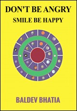 Don't be Angry,  Smile and Be Happy