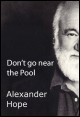 Book title: Don't Go Near The Pool. Author: Alexander Hope