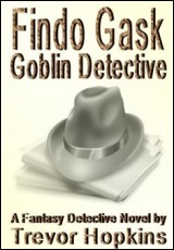 Findo Gask: Goblin Detective