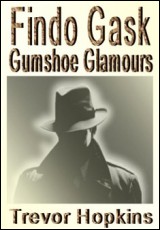 Findo Gask: Gumshoe Glamours