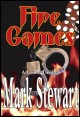 Book title: Fire Games. Author: Mark Stewart