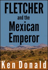 Fletcher and the Mexican Emperor