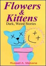 Flowers & Kittens: Dark, Weird Stories