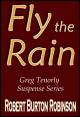 Book title: Fly the Rain. Author: Robert Burton Robinson